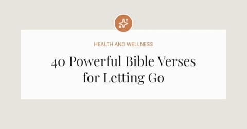 40 Powerful Bible Verses for Letting Go