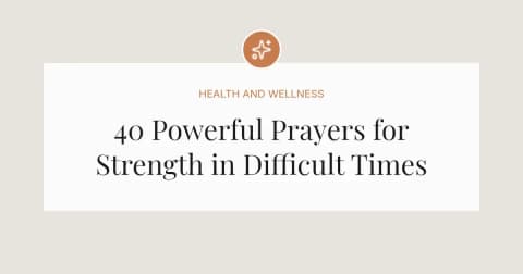 40 Powerful Prayers for Strength During Difficult Times