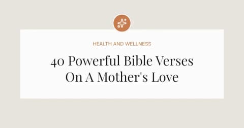 40 Powerful Bible Verses On A Mother's Love
