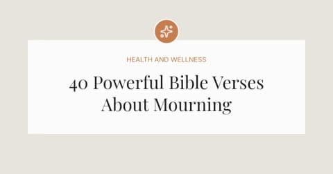 40 Powerful Bible Verses About Mourning