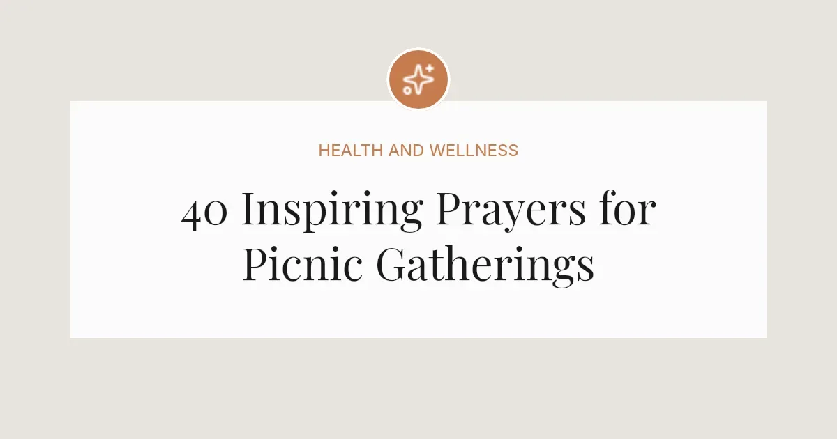 40 Inspiring Prayers for Picnic Gatherings