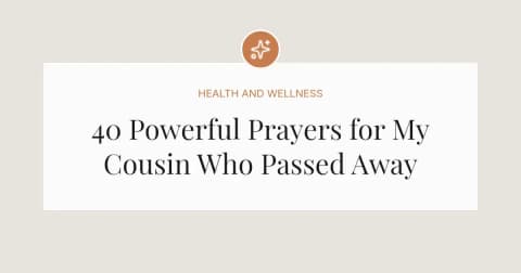 40 Powerful Prayers for My Cousin Who Passed Away