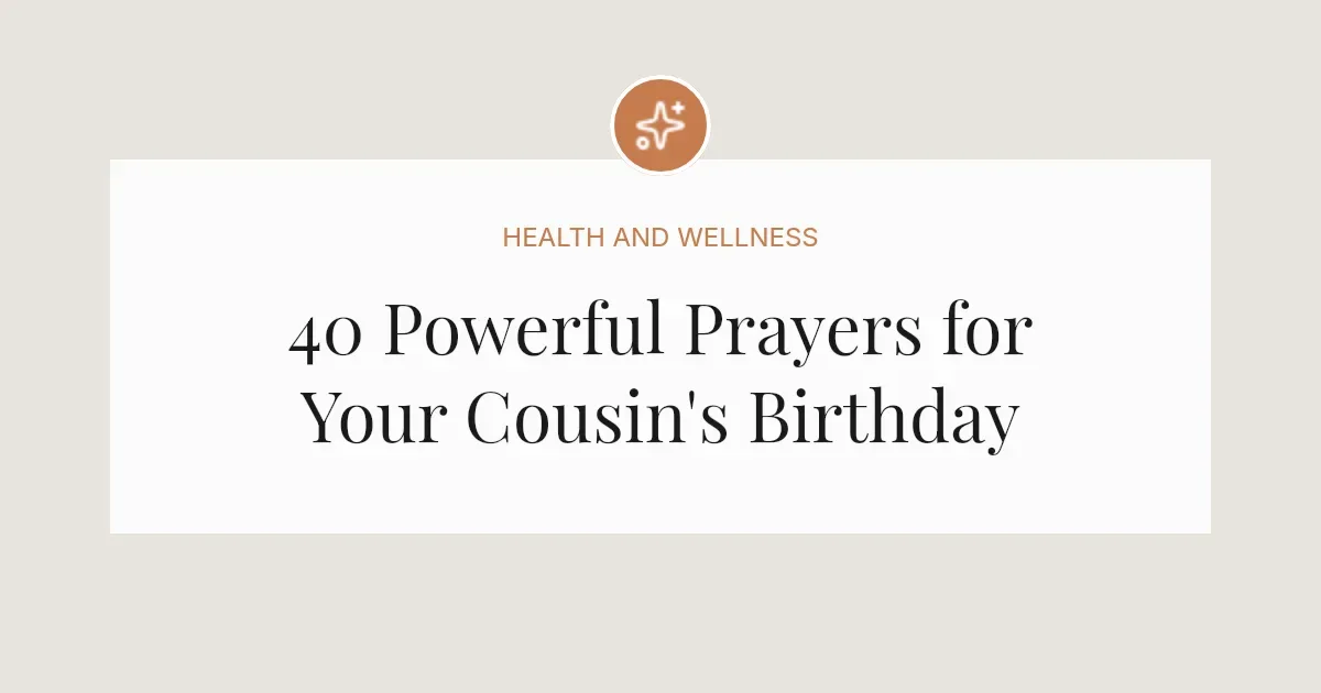 40 Powerful Prayers for Cousin's Birthday