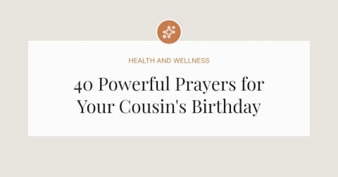 40 Powerful Prayers for Cousin's Birthday