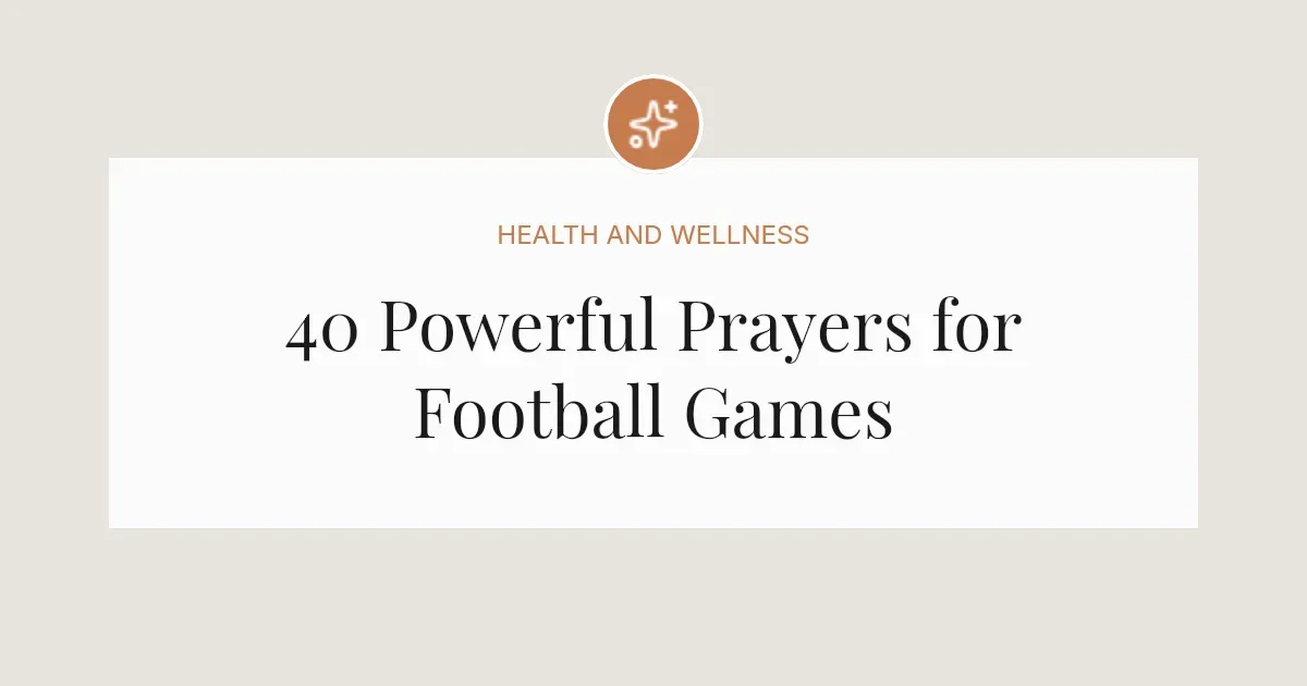 40 Powerful Prayers for Football Games