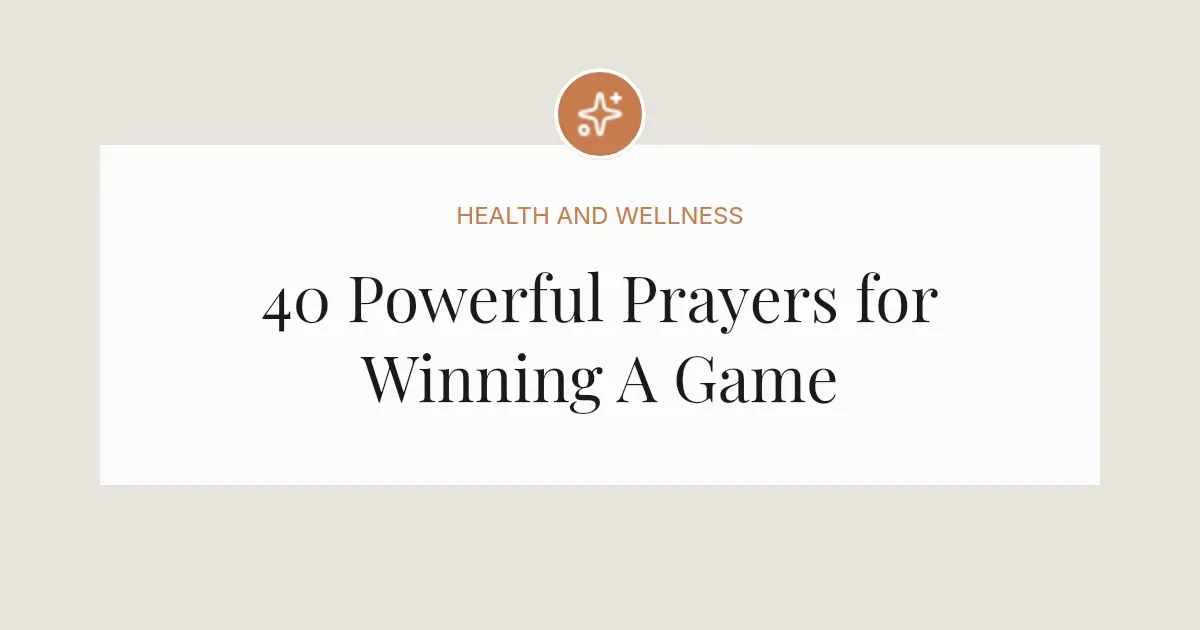 40 Powerful Prayers for Winning A Game
