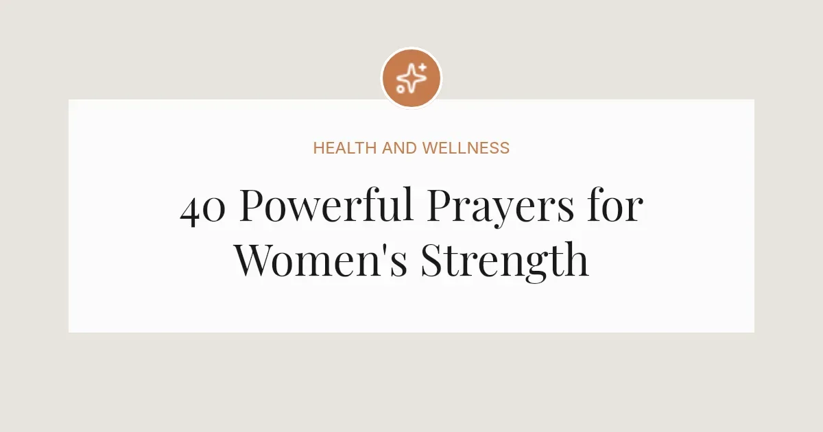40 Powerful Prayers for Women's Strength