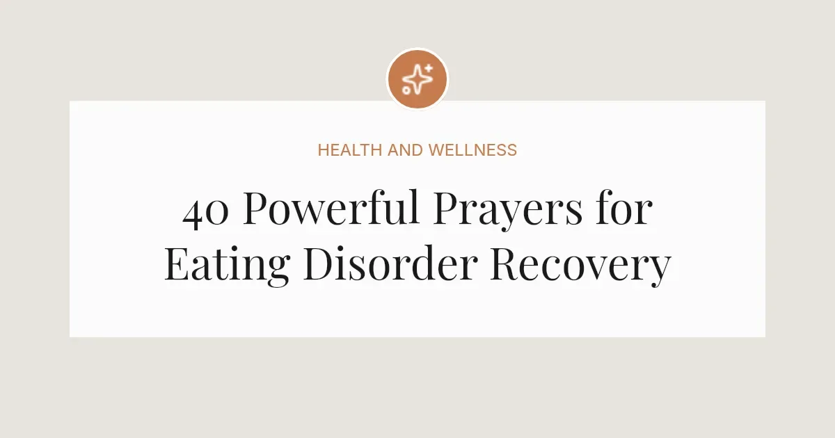 40 Powerful Prayers for Eating Disorder