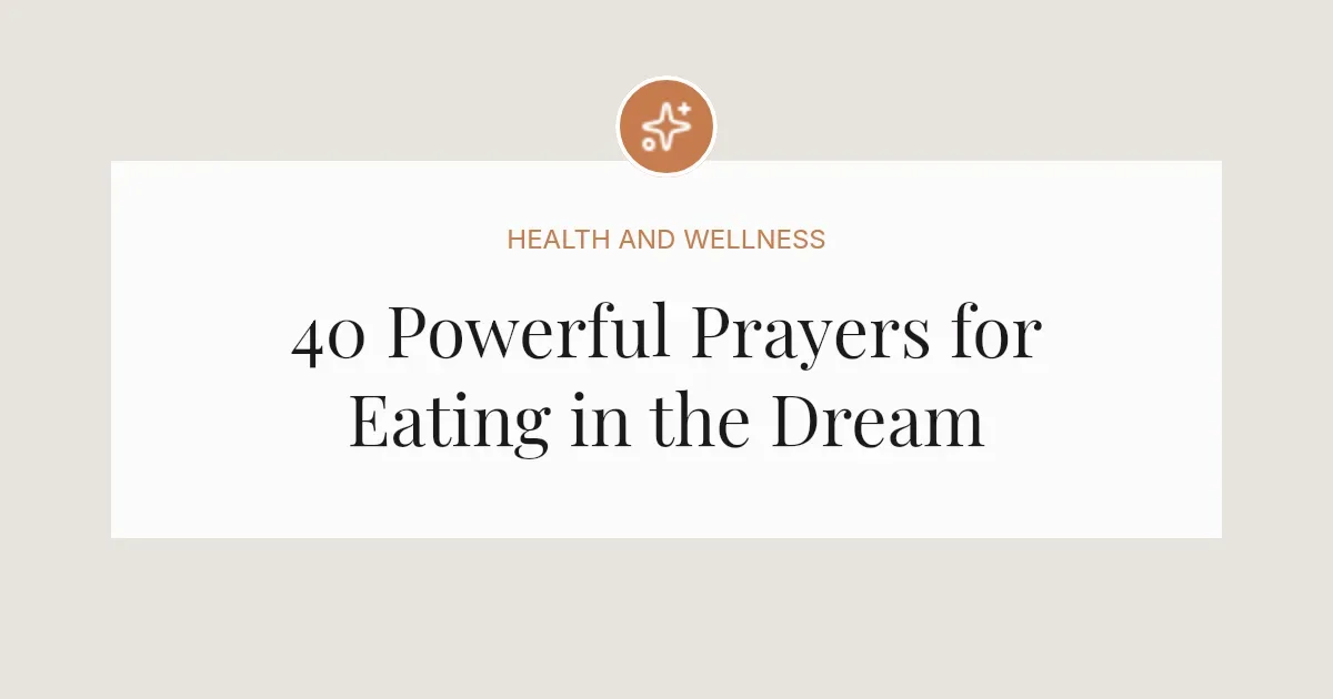 40 Powerful Prayers for Eating in the Dream