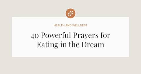 40 Powerful Prayers for Eating in the Dream