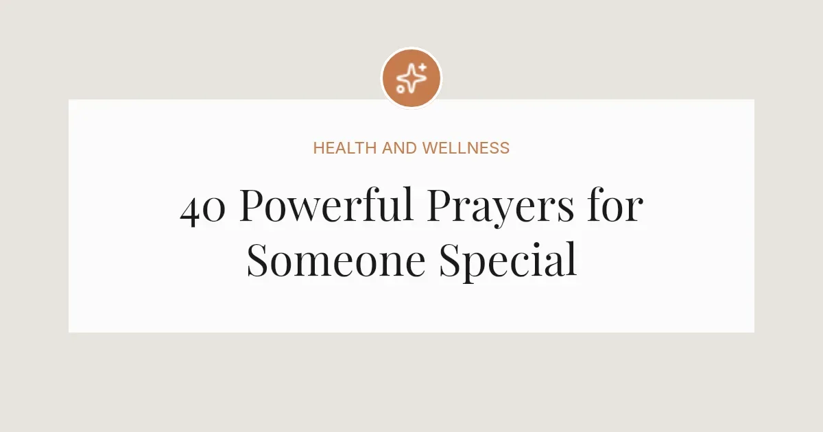 40 Powerful Short Prayers for Someone Special