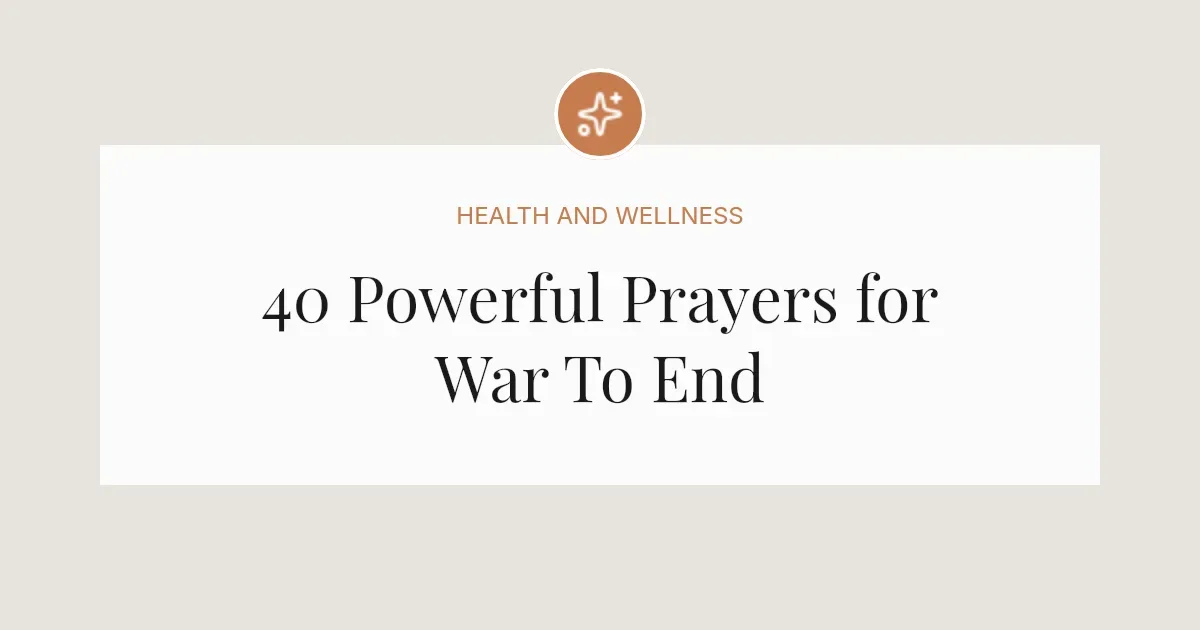 40 Powerful Prayers for War To End