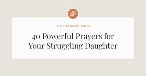 40 Powerful Prayers for my Struggling Daughter
