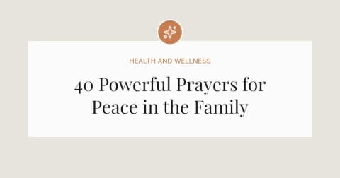 40 Powerful Prayers for Peace in the Family