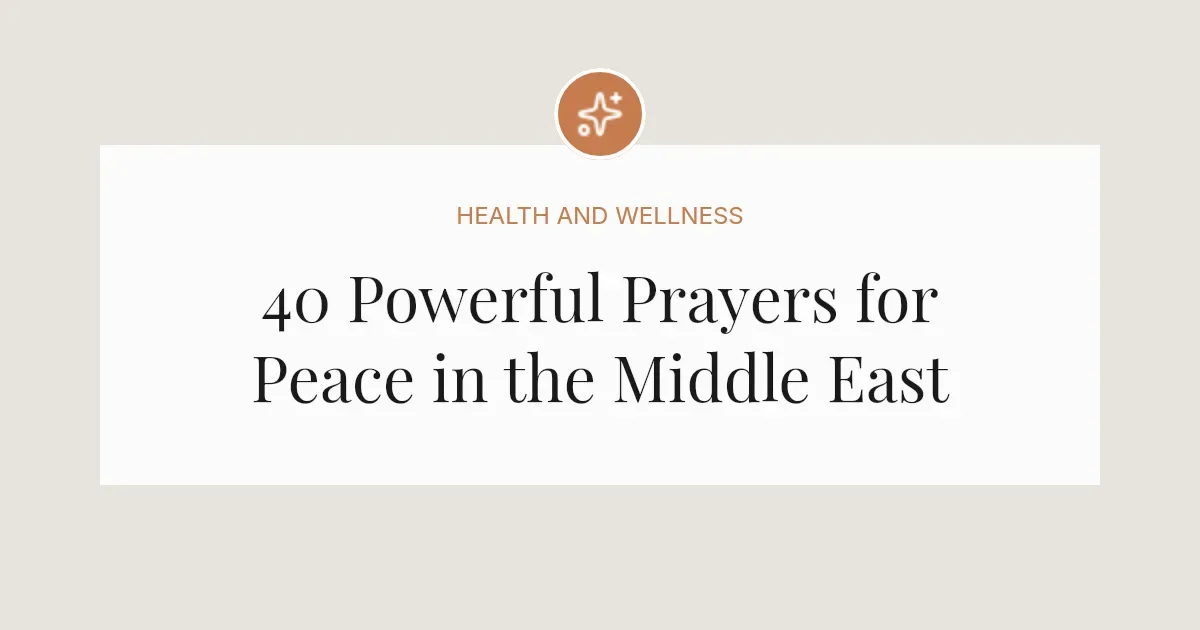 40 Powerful Prayers for Peace in the Middle East