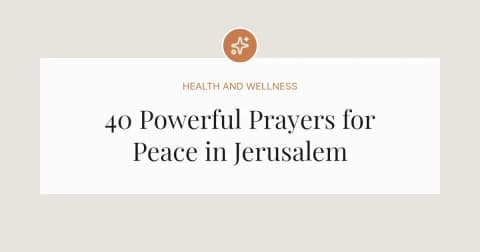 40 Powerful Prayers for Peace in Jerusalem