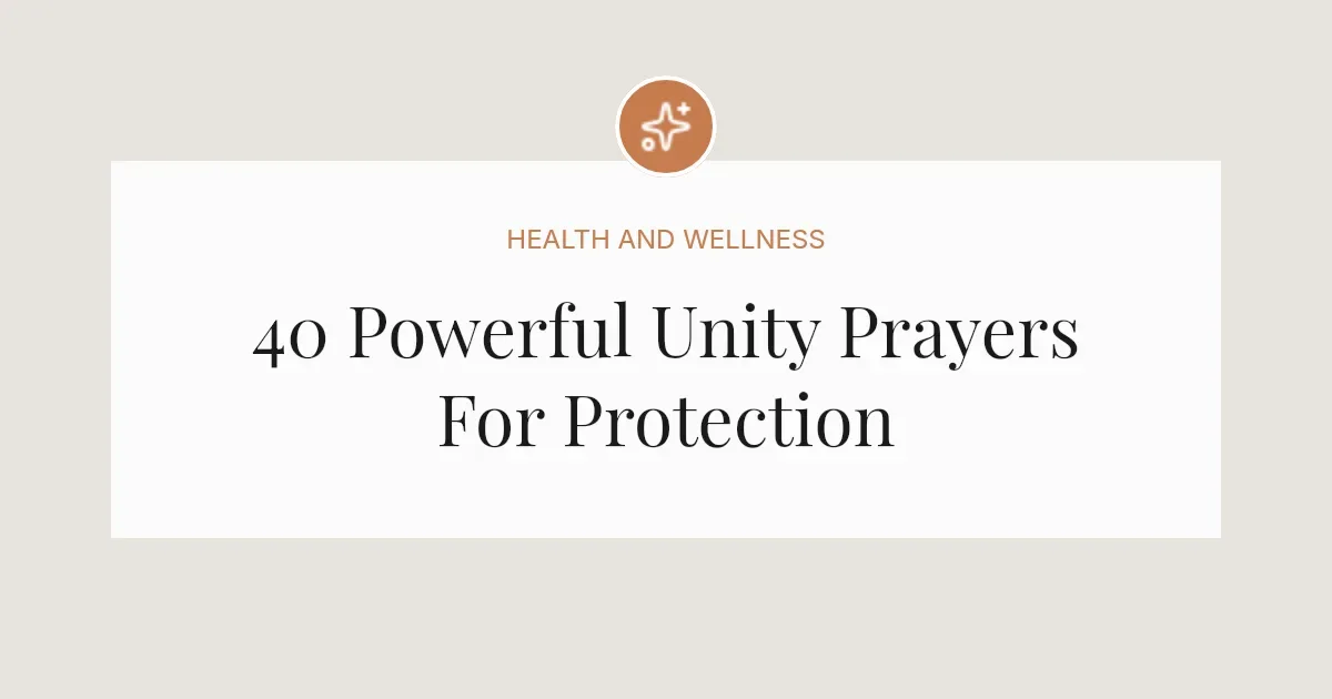40 Powerful Unity Prayers For Protection