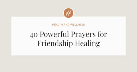 40 Powerful Prayers for Friendship Healing