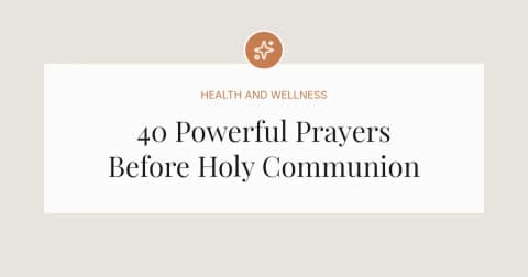 40 Powerful Prayers Before Holy Communion
