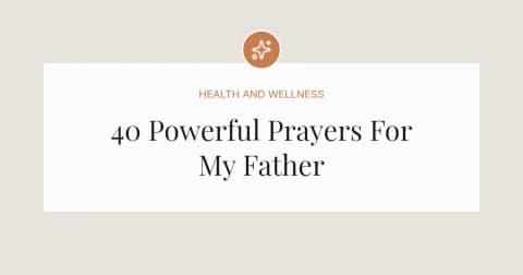 40 Powerful Prayers For My Father