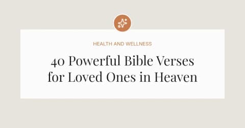 40 Powerful Bible Verses for Loved Ones in Heaven