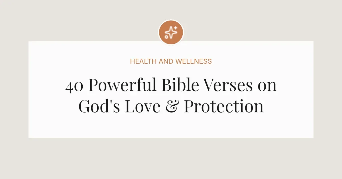 40 Powerful Bible Verses on God's Love & Protection