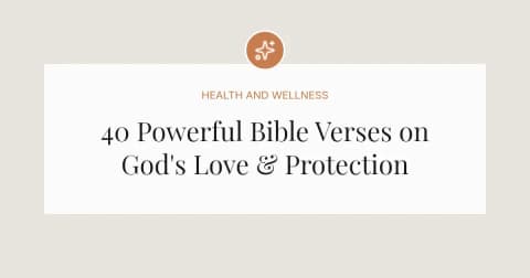 40 Powerful Bible Verses on God's Love & Protection