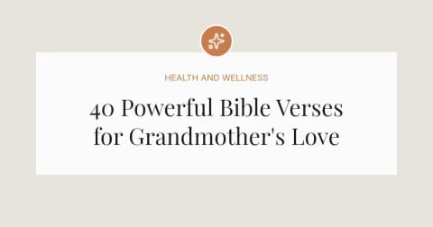 40 Powerful Bible Verses for Grandmother's Love