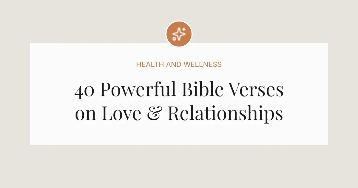 40 Powerful Bible Verses on Love & Relationships