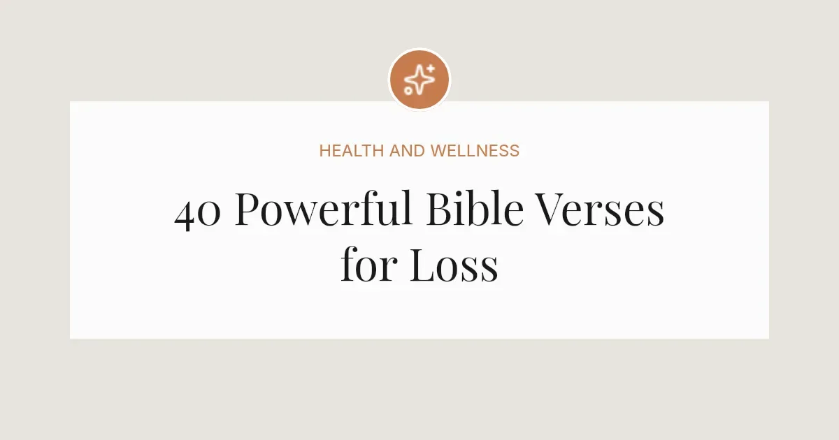 40 Powerful Bible Verses about the Passing of a Loved One