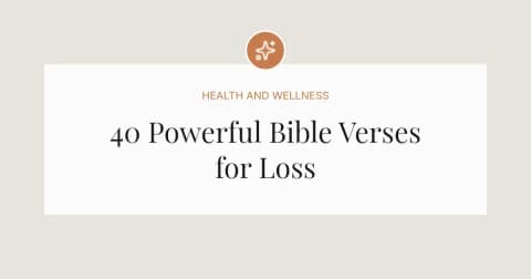40 Powerful Bible Verses about the Passing of a Loved One