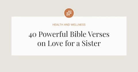 40 Powerful Bible Verses on Love for a Sister