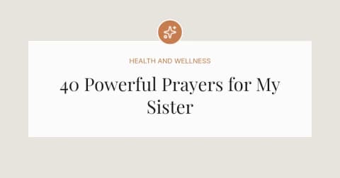 40 Powerful Prayers for My Sister