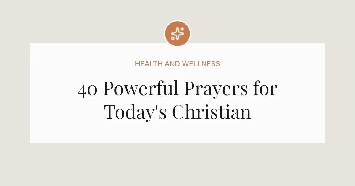 40 Powerful Prayers for Today's Christian