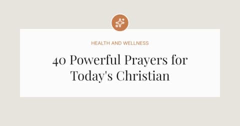 40 Powerful Prayers for Today's Christian