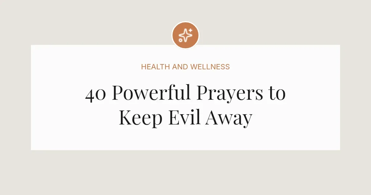 40 Powerful Prayers to Keep Evil Away