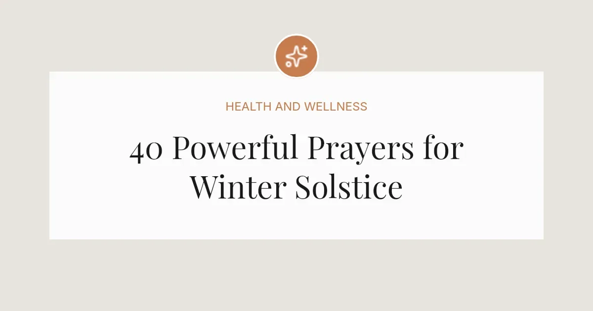 40 Powerful Prayers for Winter Solstice