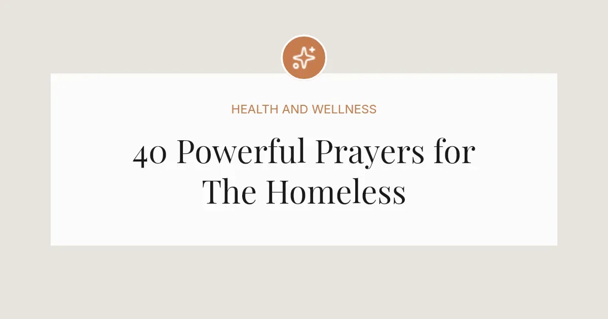 40 Powerful Prayers for The Homeless
