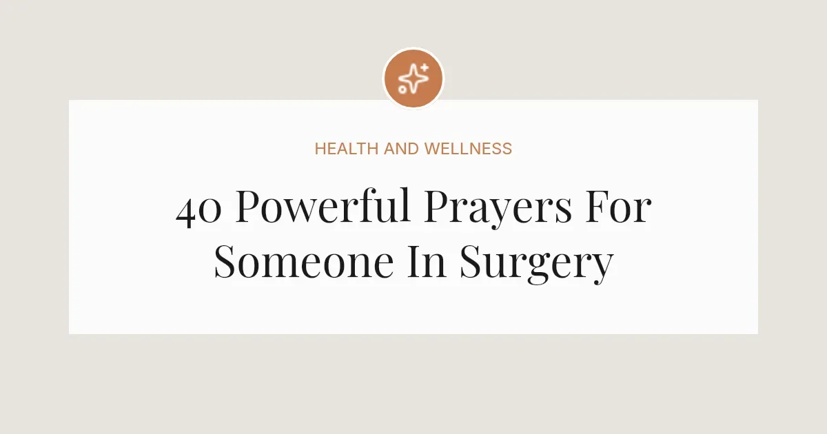 40 Powerful Prayers For Someone In Surgery
