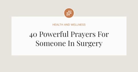 40 Powerful Prayers For Someone In Surgery
