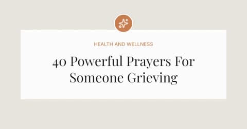 40 Powerful Prayers For Someone Grieving