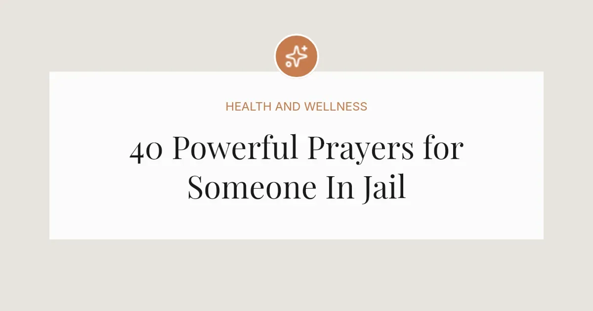 40 Powerful Prayers for Someone In Jail