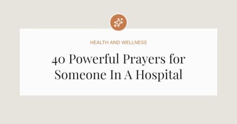 40 Powerful Prayers for Someone In A Hospital