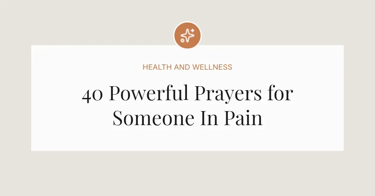 40 Powerful Prayers for Someone In Pain