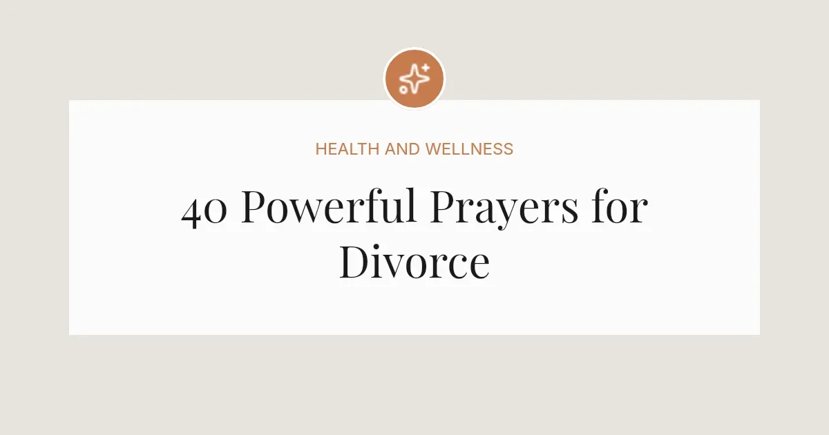 40 Powerful Prayers for Someone Going Through Divorce