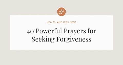 40 Powerful Prayers for Forgiveness