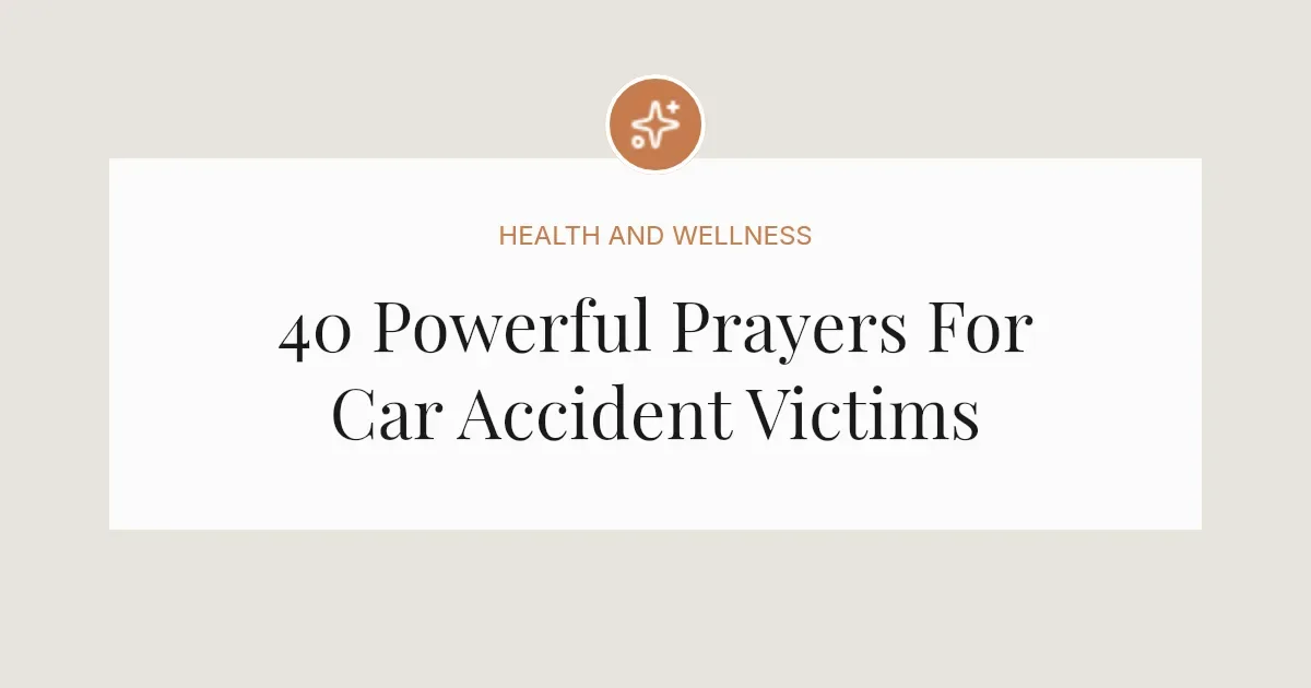 40 Powerful Prayers For Someone In A Car Accident