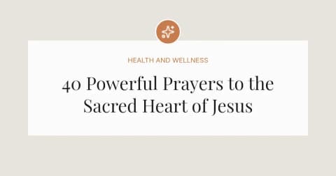 40 Powerful Prayers to the Sacred Heart of Jesus