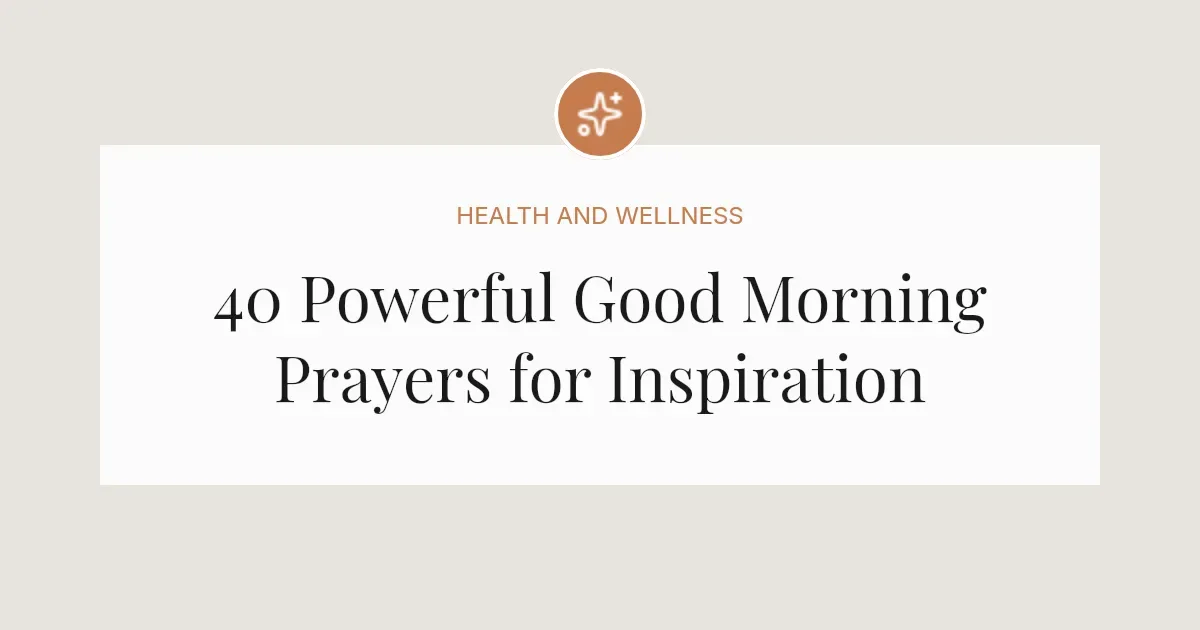 40 Powerful Good Morning Prayer Messages