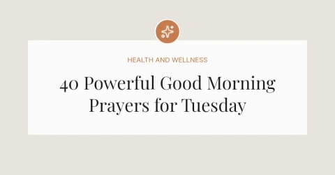 40 Powerful Good Morning Prayers for Tuesday
